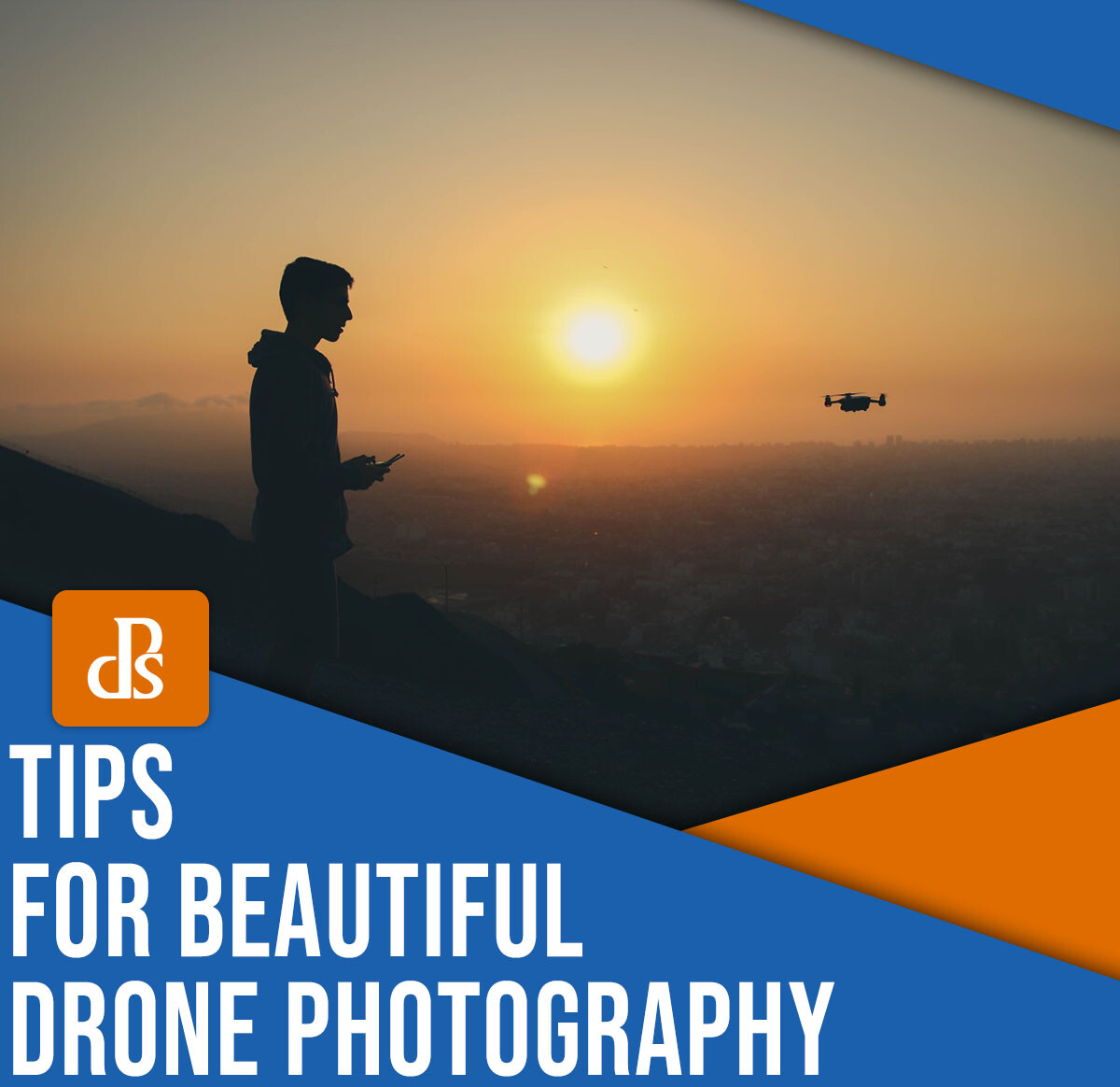 Tips for beautiful drone photography