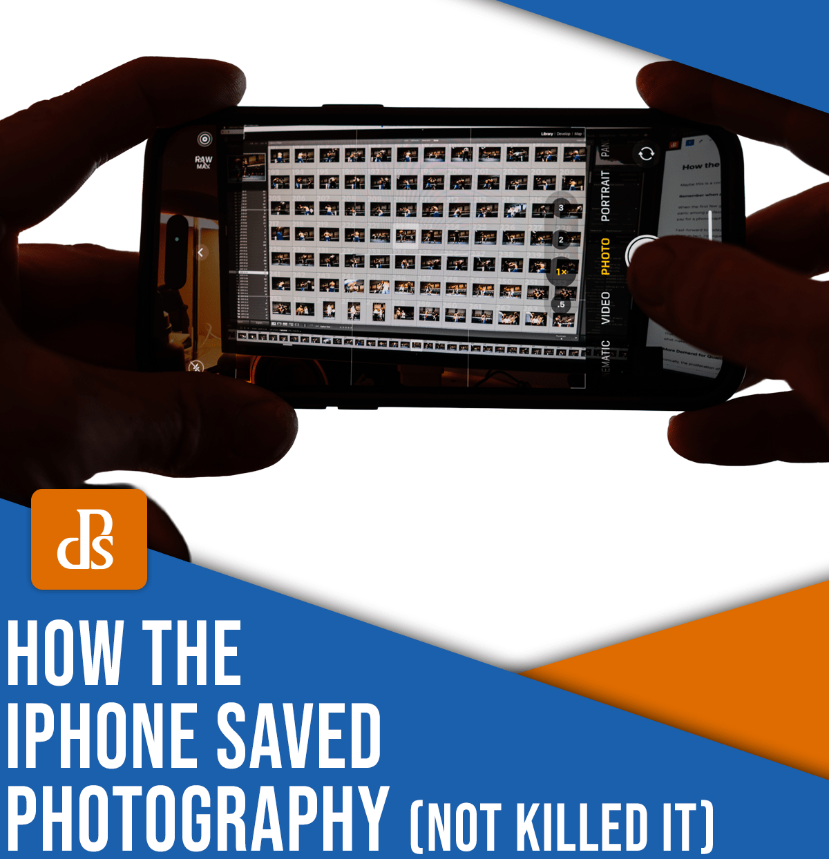 How the iPhone Saved Photography (Not Killed It)